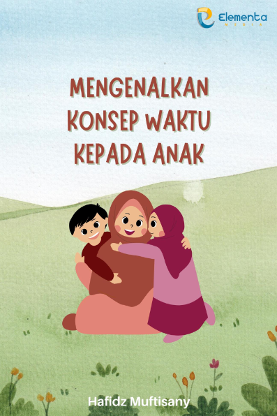 Mengenalkan Konsep Waktu kepada Anak